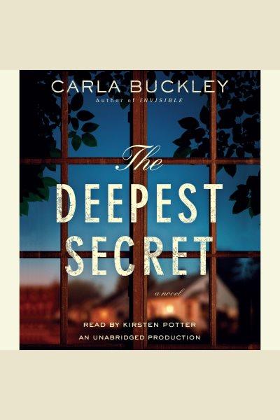 The deepest secret / Carla Buckley.