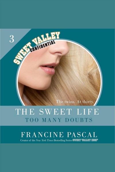 The sweet life. #3, Too many doubts [electronic resource] / Francine Pascal.