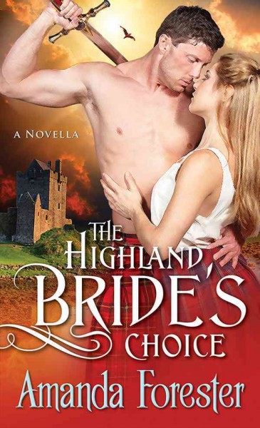 The highland bride's choice : novella / Amanda Forester.