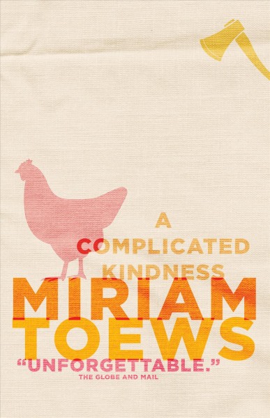 A complicated kindness [electronic resource] : a novel / Miriam Toews.