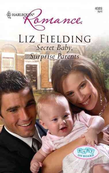 Secret baby, surprise parents [electronic resource] / Liz Fielding.