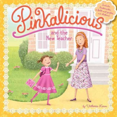 Pinkalicious and the new teacher / by Victoria Kann.