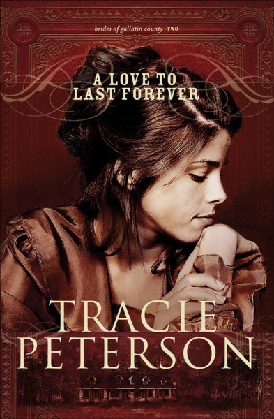 A love to last forever [electronic resource] / Tracie Peterson.