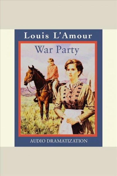 War party [electronic resource] / Louis L'Amour.