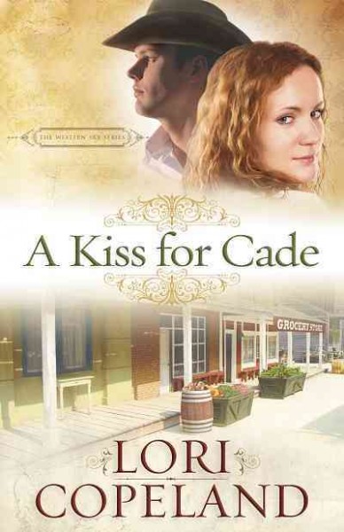 A kiss for Cade [electronic resource] / Lori Copeland.