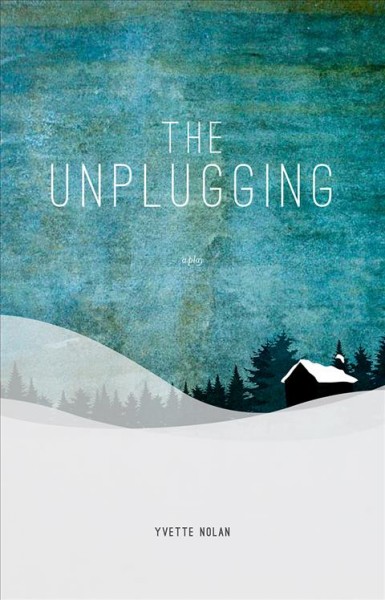 The unplugging [electronic resource] / Yvette Nolan.