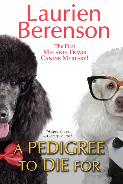 A pedigree to die for [electronic resource] : a Melanie Travis mystery / by Laurien Berenson.