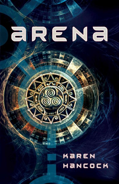 Arena [electronic resource] / Karen Hancock.