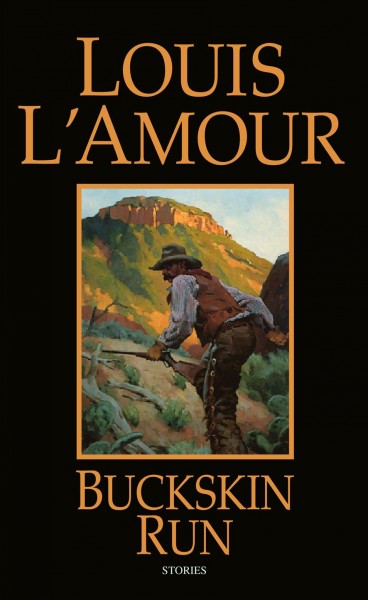 Buckskin run [electronic resource] / Louis L'Amour.