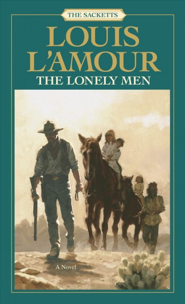 The lonely men [electronic resource] / Louis L'Amour.