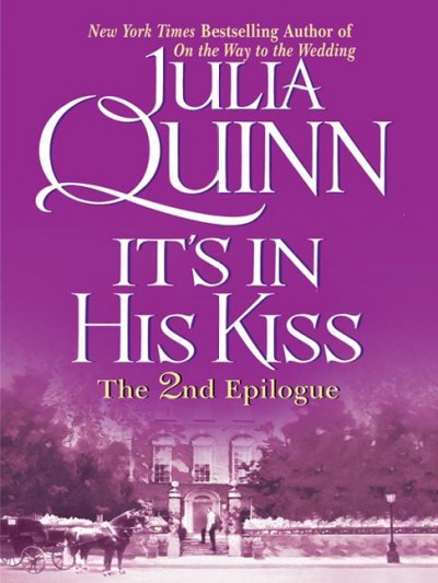 It's in his kiss [electronic resource] : the 2nd epilogue / Julia Quinn.