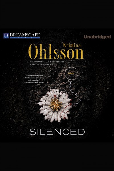 Silenced [electronic resource] : a novel / by Kristina Ohlsson.