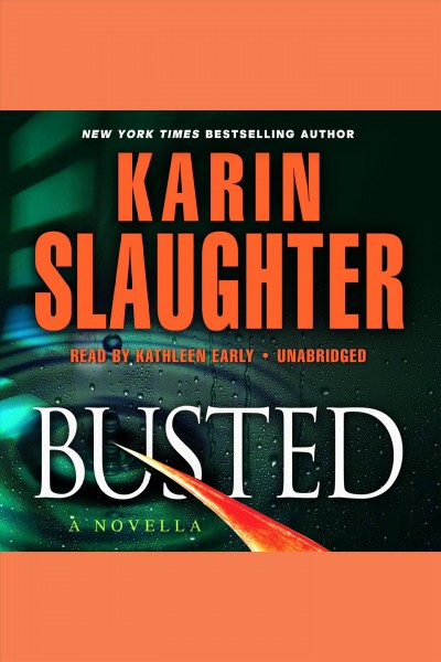 Busted [electronic resource] : a novella / Karin Slaughter.