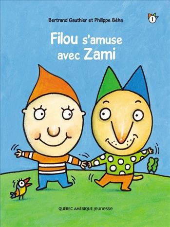 Filou s'amuse avec Zami [electronic resource] / Betrand Gauthier et Philippe Béha.