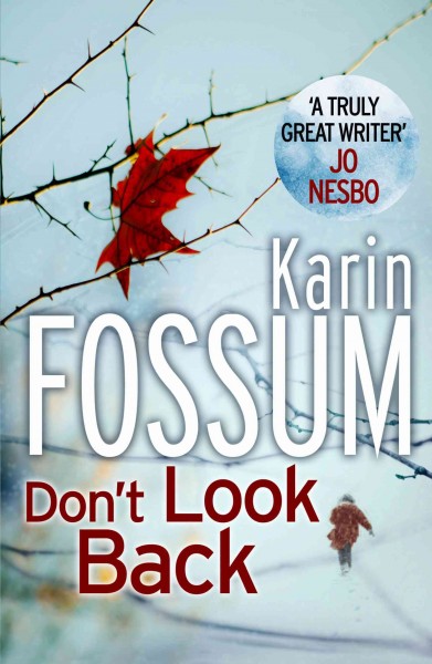Don't look back [electronic resource] / Karin Fossum ; translated from the Norwegian by Felicity David.