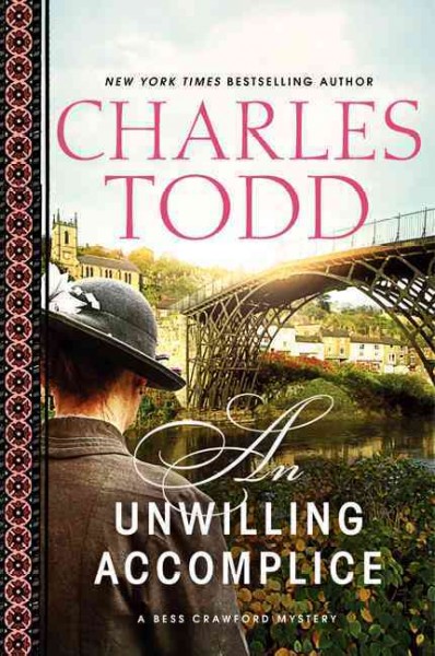 An unwilling accomplice / Charles Todd.