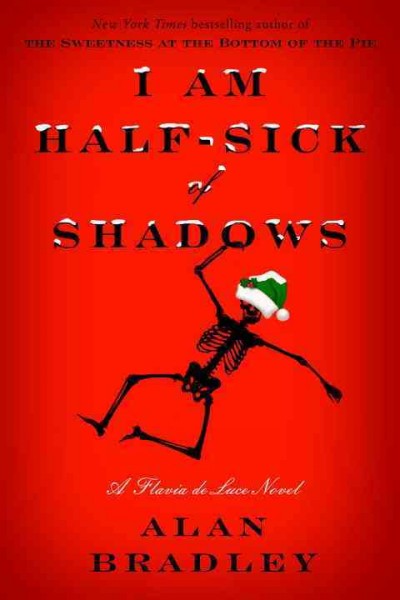 I am half-sick of shadows [electronic resource] : a Flavia de Luce novel / Alan Bradley.