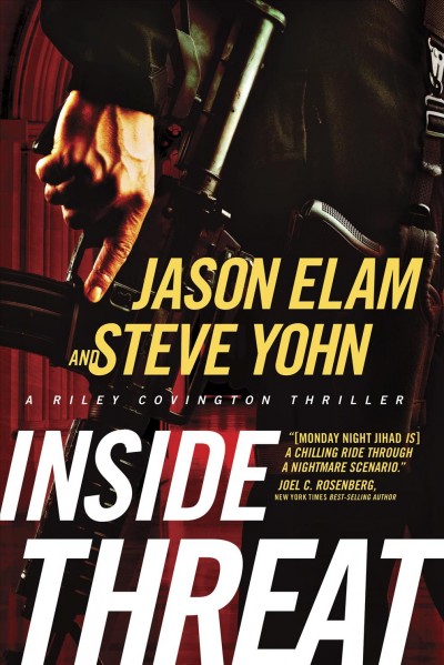 Inside threat [electronic resource] : a Riley Covington thriller / Jason Elam and Steve Yohn.