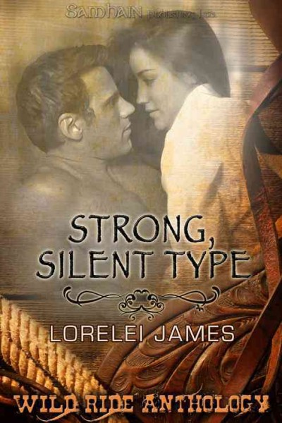 Strong, silent type [electronic resource] / Lorelei James.