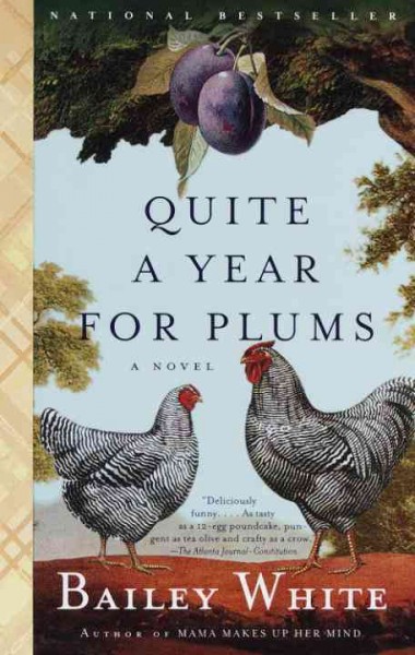 Quite a year for plums [electronic resource] : a novel / Bailey White.