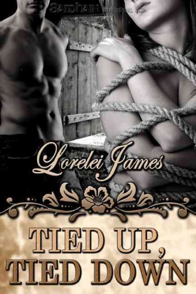 Tied up, tied down [electronic resource] / Lorelei James.
