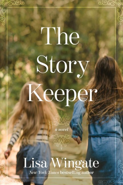 The story keeper [electronic resource] / Lisa Wingate.