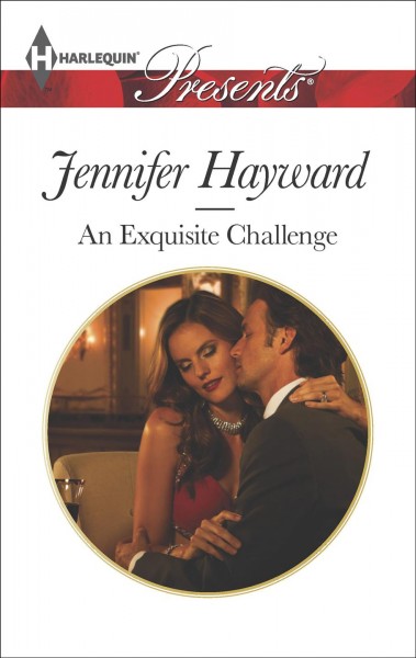An exquisite challenge / Jennifer Hayward.
