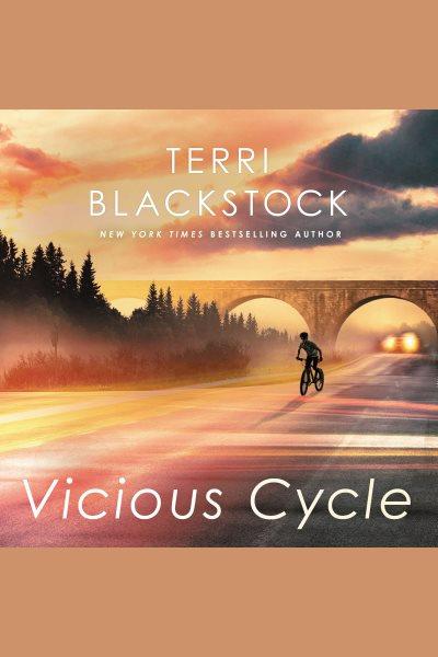 Vicious cycle [electronic resource] / Terri Blackstock.