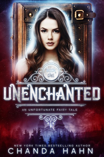 UnEnchanted : an unfortunate fairy tale / Chanda Hahn