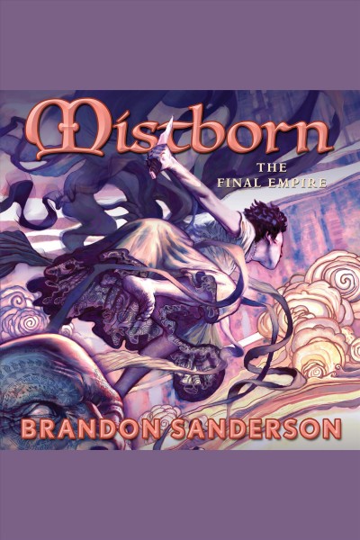 Mistborn [electronic resource] : the final empire / Brandon Sanderson.