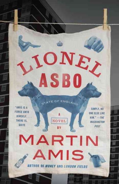 Lionel Asbo [electronic resource] : state of England / Martin Amis.
