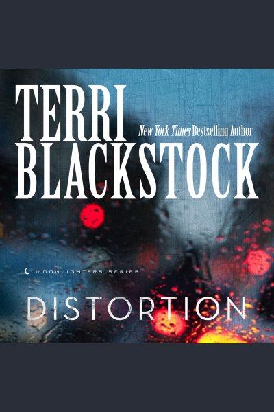 Distortion / Terri Blackstock.