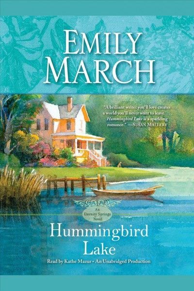 Hummingbird Lake [electronic resource] : [an Eternity Springs novel] / Emily March.