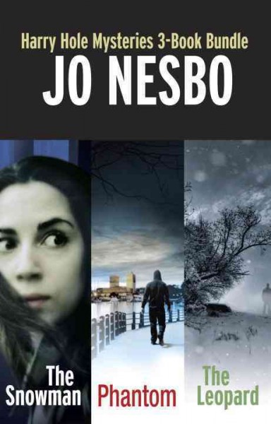 Harry Hole mysteries 3-book bundle [electronic resource] / Jo Nesbø ; translated from the Norwegian by Don Bartlett.