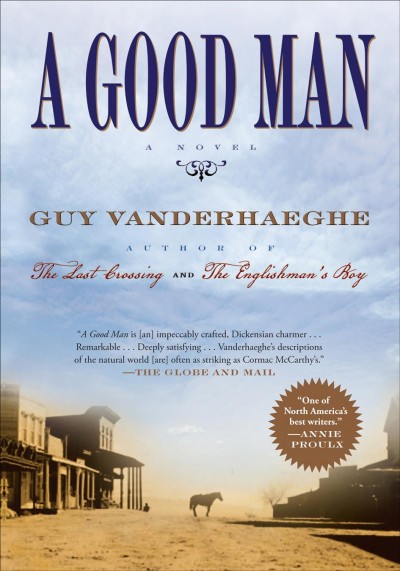 A good man / Guy Vanderhaeghe.
