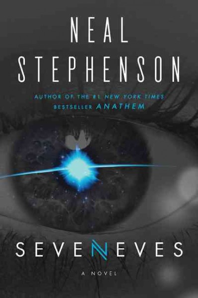 Seveneves : a novel / Neal Stephenson.