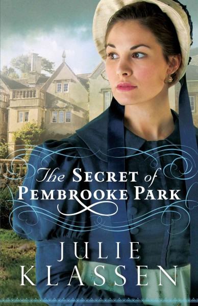 The secret of Pembrooke Park / Julie Klassen.