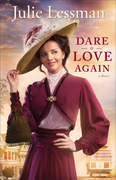 Dare to love again : a novel / Julie Lessman.