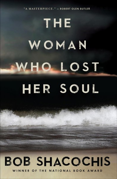The woman who lost her soul / Bob Shacochis.