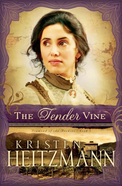 The tender vine [electronic resource] / Kristen Heitzmann.