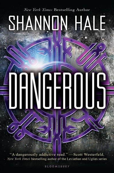 Dangerous [electronic resource] / Shannon Hale.