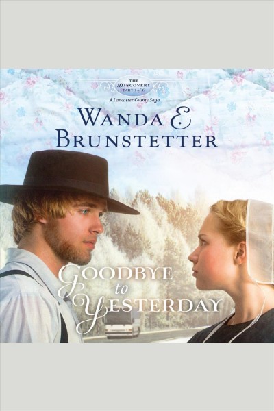 Goodbye to yesterday [electronic resource] / Wanda E. Brunstetter.
