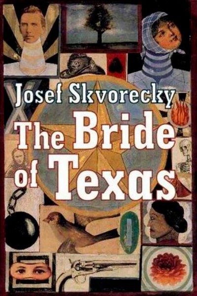 The bride of Texas / Josef Škvorecký.
