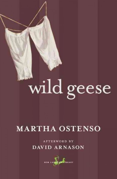 Wild geese / Martha Ostenso ; afterword by David Arnason.