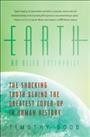 Earth : an alien enterprise : the shocking truth behind the greatest cover-up in human history / Timothy Good ; with a foreword by Jonathan Caplan QC.