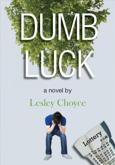 Dumb luck / Lesley Choyce.