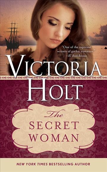 The secret woman / Victoria Holt.
