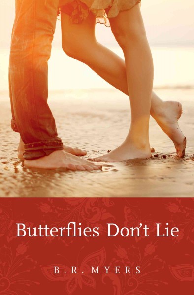 Butterflies don't lie / B.R. Myers.