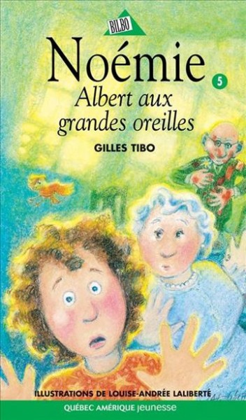 Albert aux grandes oreilles [electronic resource] / Gilles Tibo ; illustrations, Louise-Andrée Laliberté.