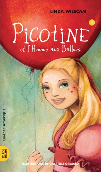 Picotine et l'homme aux ballons [electronic resource] / Linda Wilscam ; illustrations de Gabrielle Grimard.